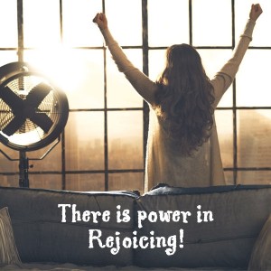 power in rejoicing